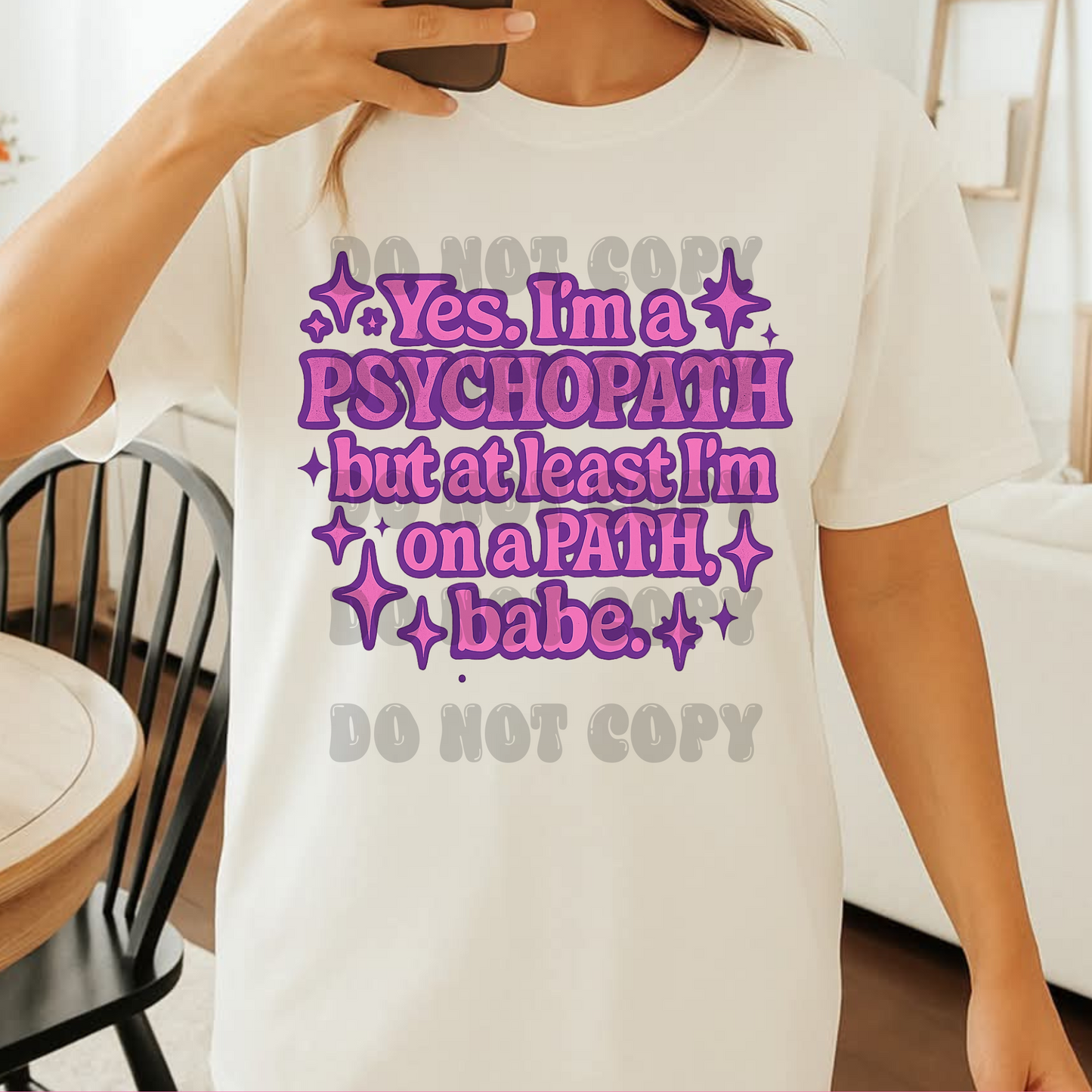 Yes I'm a psychopath; PNG DIGITAL FILE ONLY (MAY 2025)