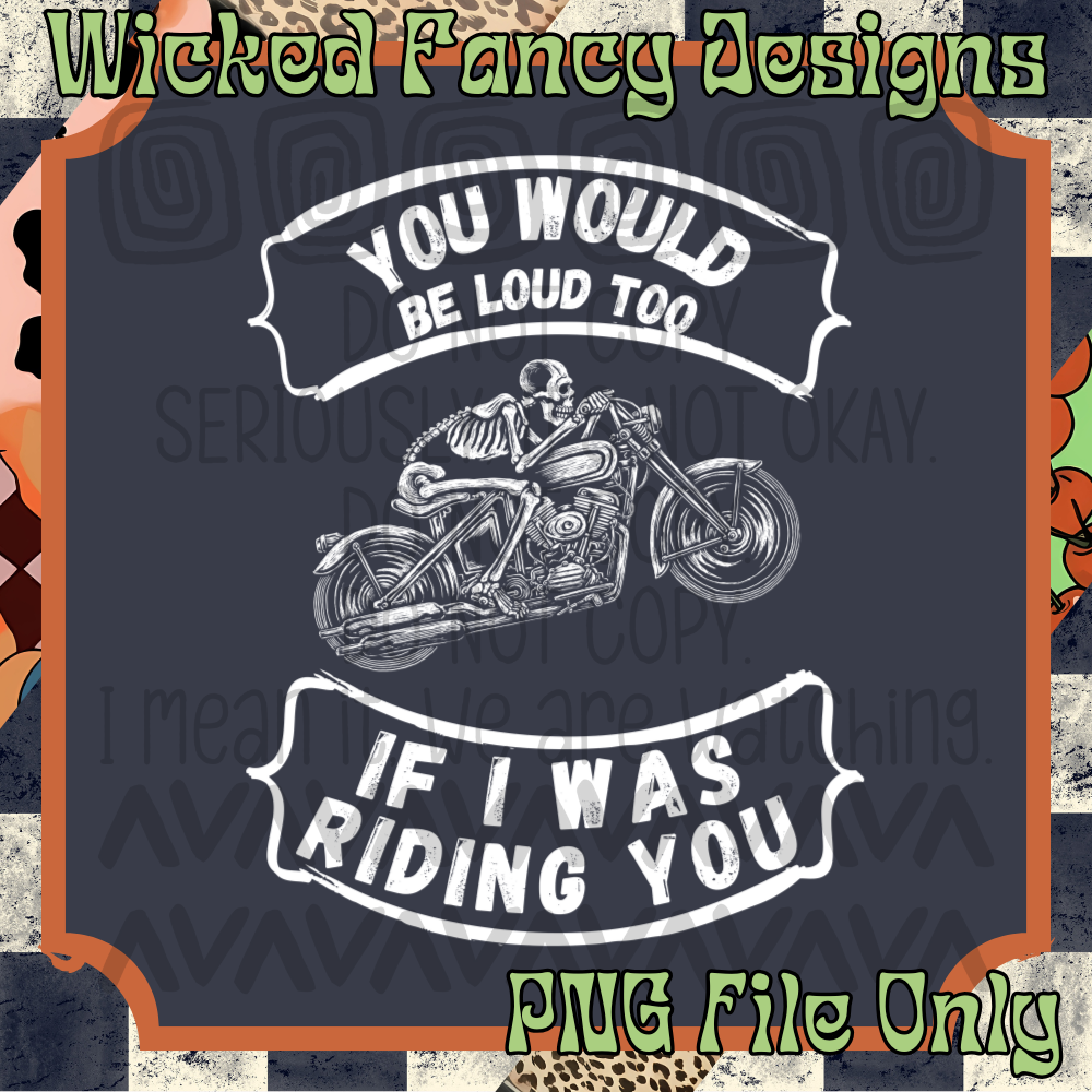 You would be loud too; PNG DIGITAL FILE ONLY