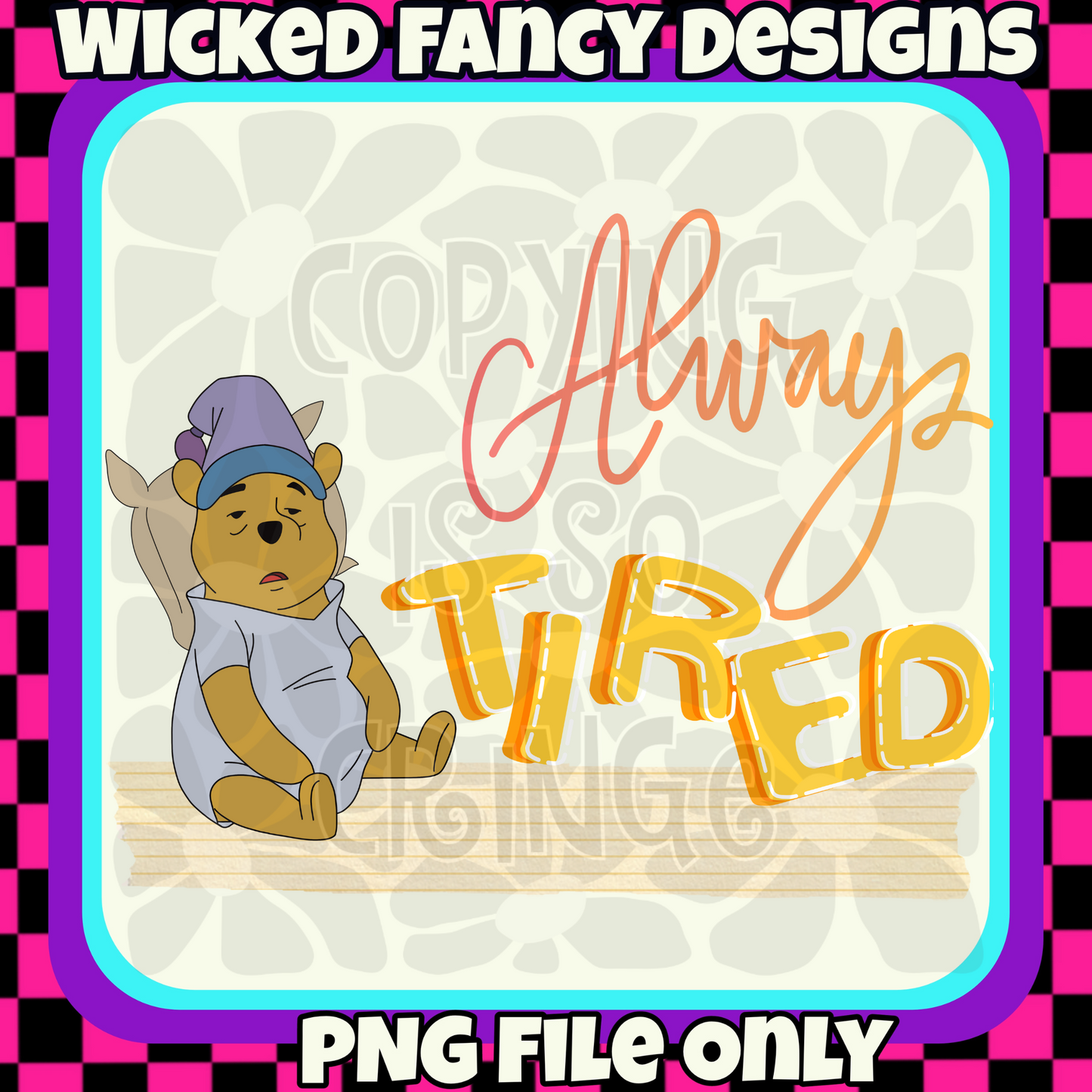 Always tired honeybear ; PNG Digital File Only