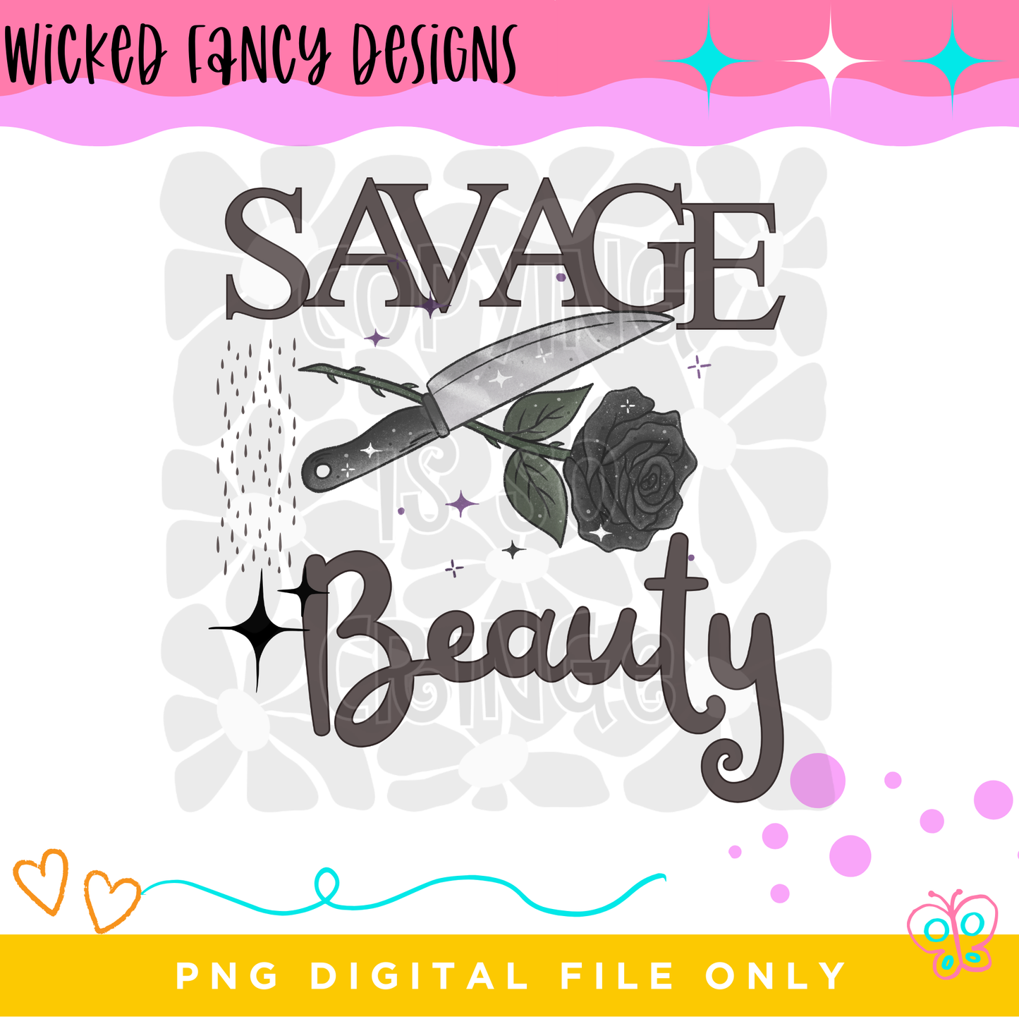 Savage beauty ; PNG DIGITAL FILE ONLY