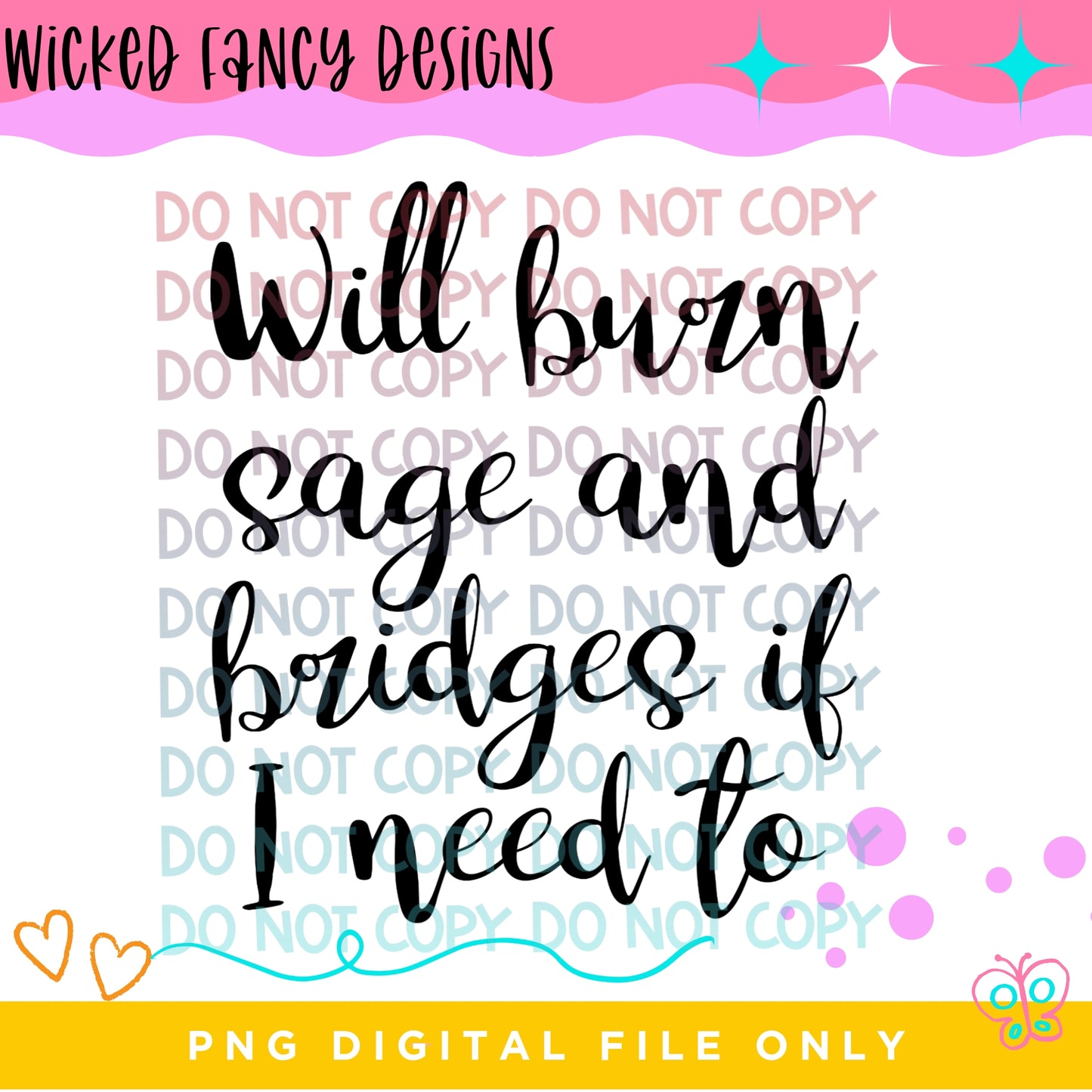 I will burn sage; PNG Digital File Only