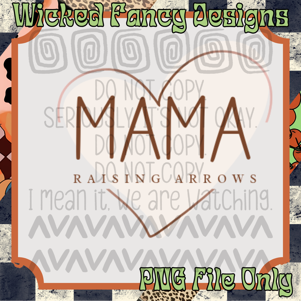 Mama - Raising Arrows; PNG Digital File Only