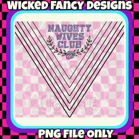 Naughty Wives Club Tumbler; PNG DIGITAL FILE ONLY