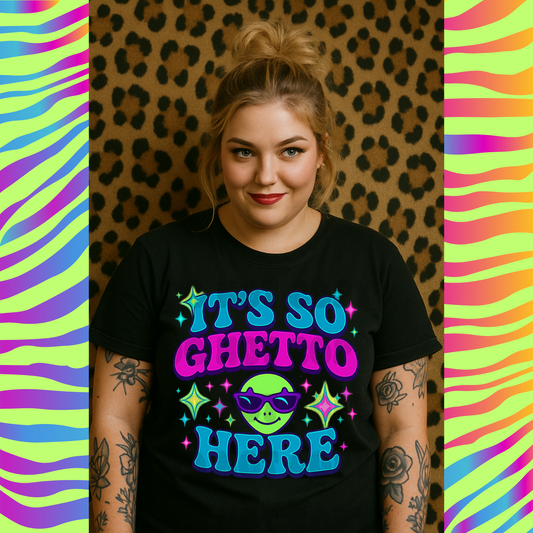 It's so ghetto here; PNG DIGITAL FILE ONLY (MAY 2025)