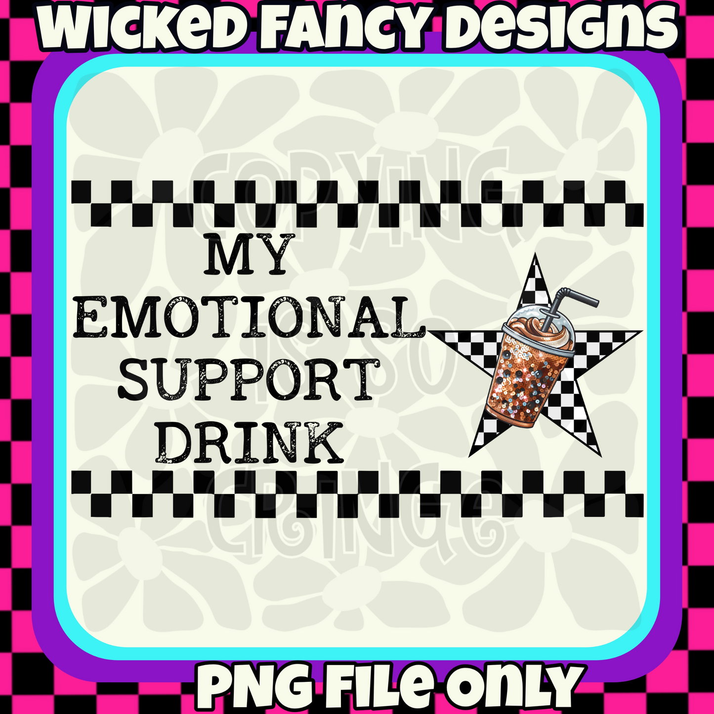 Emotional Support Drink - iced coffee; PNG DIGITAL FILE ONLY