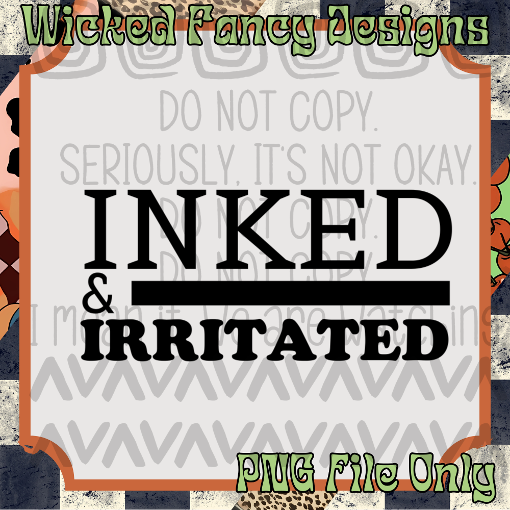 Inked & Irritated; PNG Digital File Only