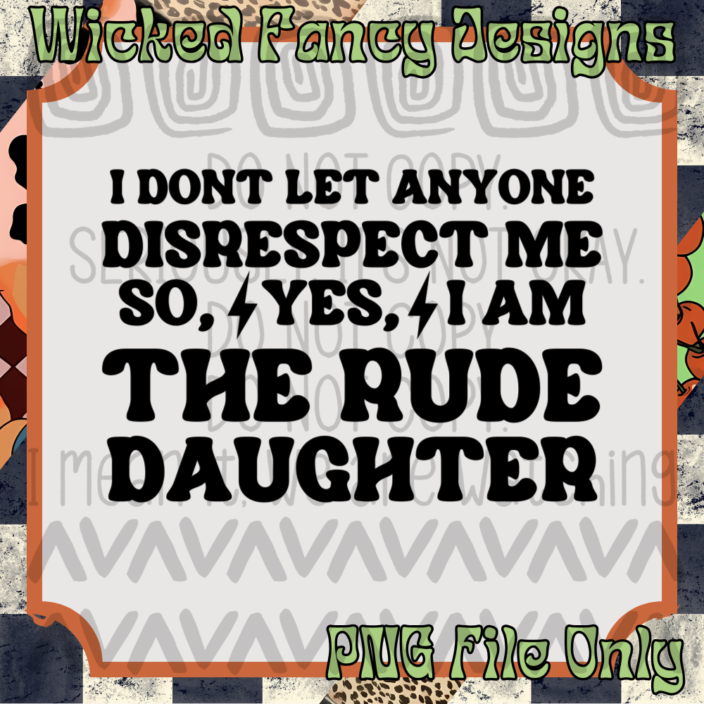 Rude Daughter; PNG Digital File Only