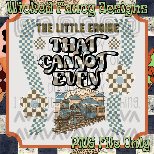 The little engine that cannot even; PNG DIGITAL FILE ONLY