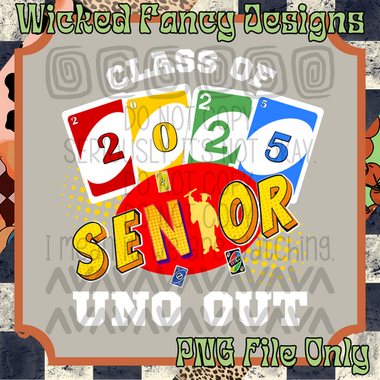 Uno Out - Seniors 2025; PNG Digital File Only