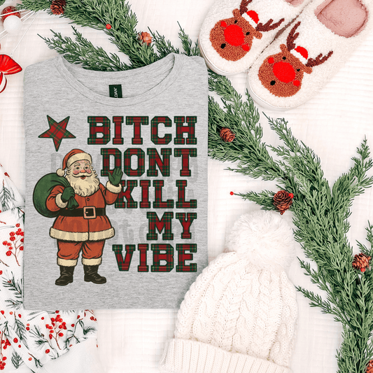 Bitch dont kill my vibe Santa ; PNG DIGITAL FILE ONLY (OCT2025)