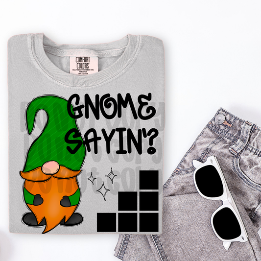 Gnome sayin ; PNG DIGITAL FILE ONLY (OCT2025)