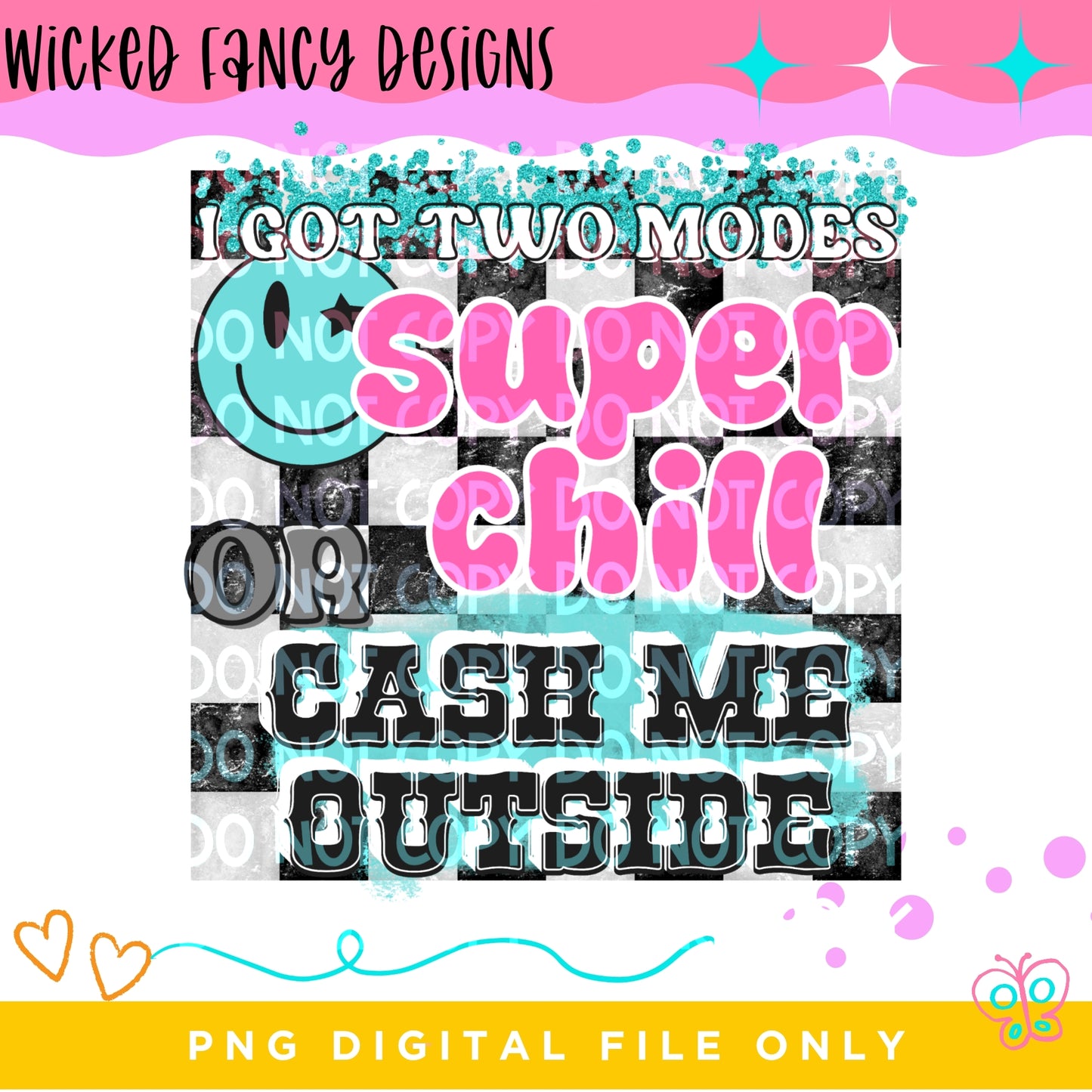 Two Modes; PNG DIGITAL FILE ONLY