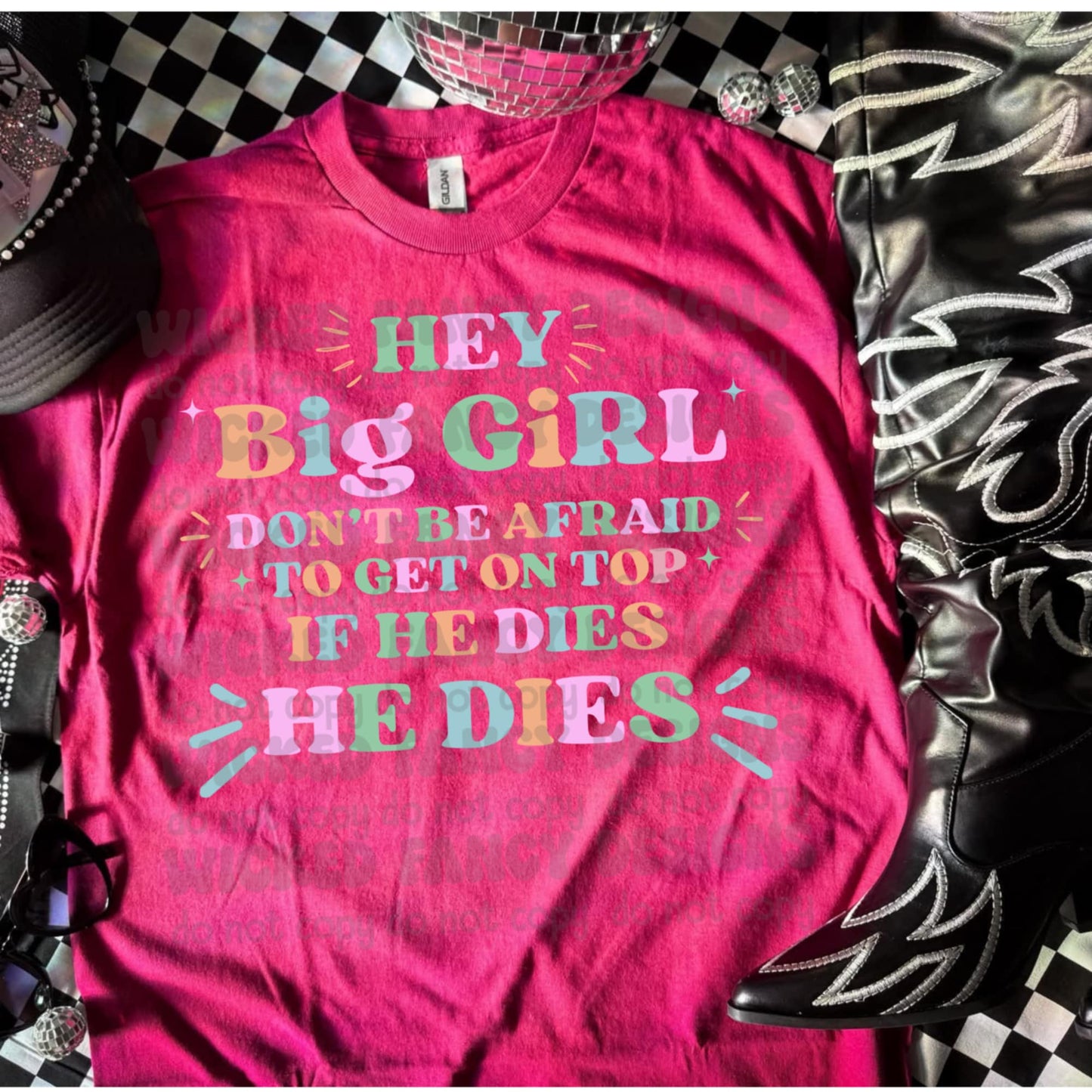 Hey big girl; PNG DIGITAL FILE ONLY (JULY 2025)