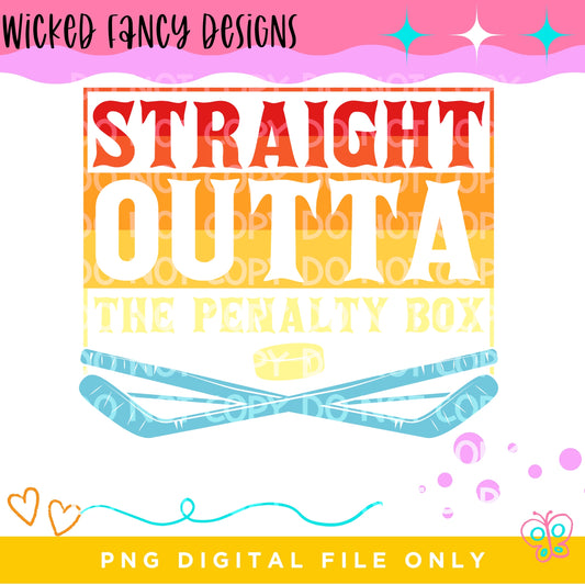 Straight outta the penalty box;  PNG DIGITAL FILE ONLY