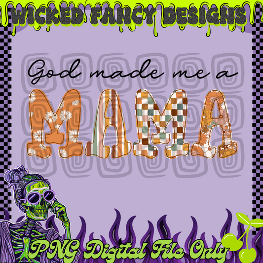 God made me a Mama boho groovy ; PNG DIGITAL FILE ONLY