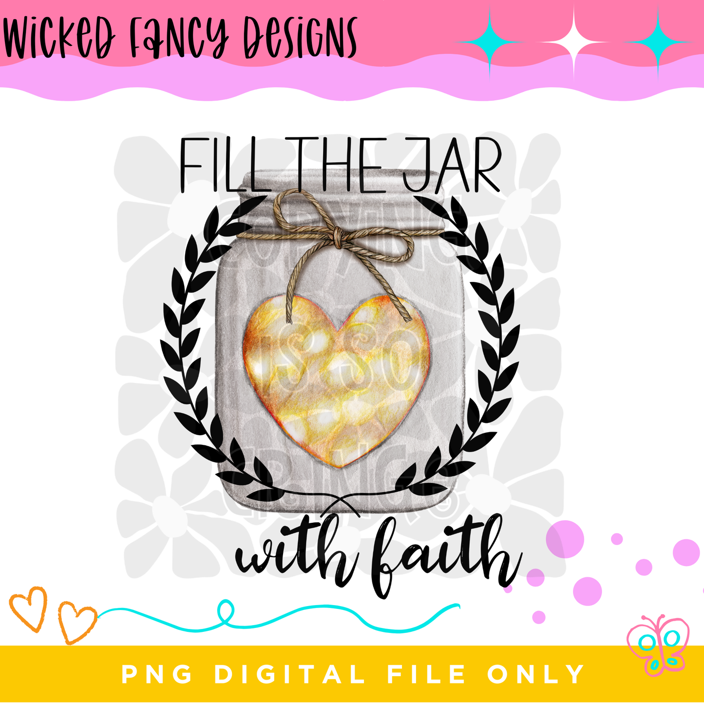 Fill the jar with faith ; PNG DIGITAL FILE ONLY