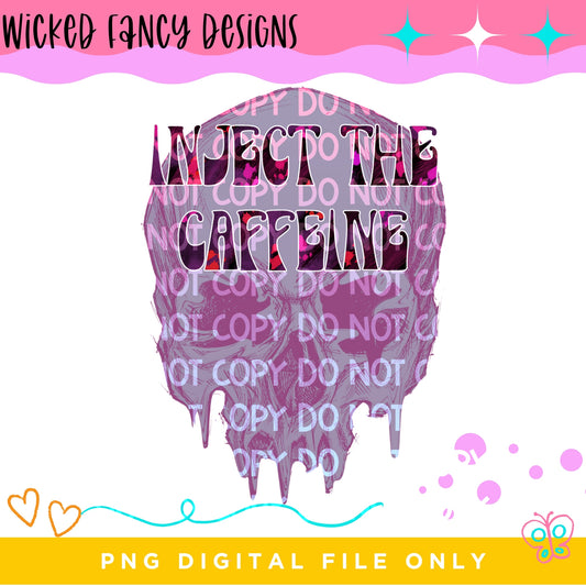 Inject the Caffeine; PNG DIGITAL FILE ONLY